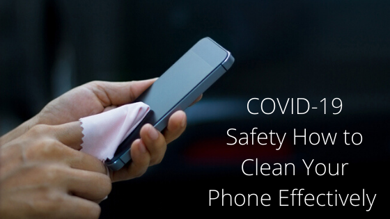 COVID-19-Safety-How-to-Clean-Your-Phone-Effectively